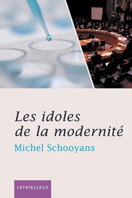 Les idoles de la modernité [French] 2249622035 Book Cover