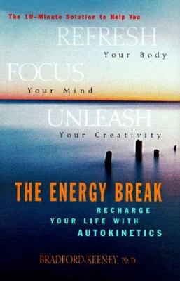 Energy Break: Recharge Your Life with Autokinetics 0307440362 Book Cover