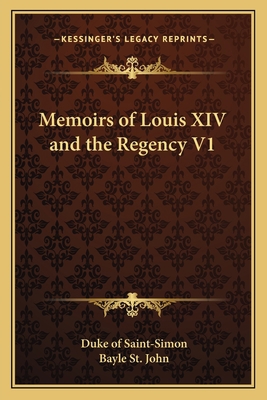 Memoirs of Louis XIV and the Regency V1 1162646527 Book Cover