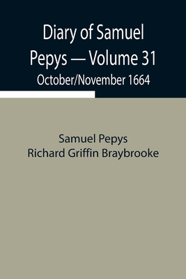 Diary Of Samuel Pepys - Volume 31: October/Nove... 935494289X Book Cover