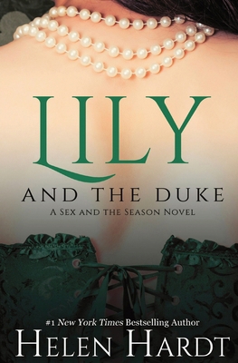 Lily and the Duke: Sex and the Season One 1952841275 Book Cover