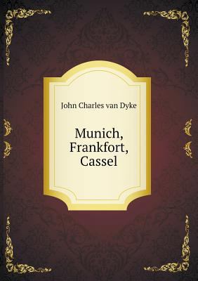 Munich, Frankfort, Cassel 5518575823 Book Cover
