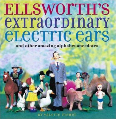 Ellsworth's Extraordinary Electric Ears and Oth... 0689850301 Book Cover