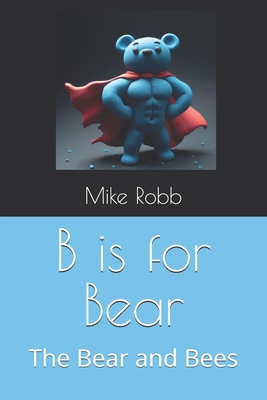 B is for Bear: Tim the Bear            Book Cover