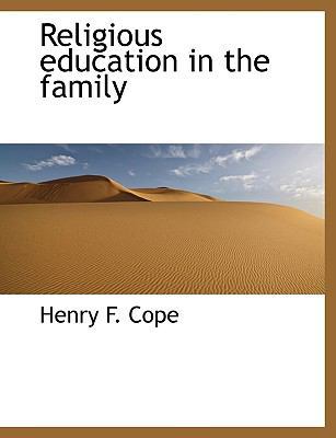 Religious Education in the Family [Large Print] 1116744554 Book Cover
