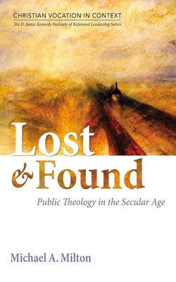 Lost and Found: Public Theology in the Secular Age B0CXZSX47X Book Cover