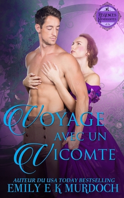Voyage avec un Vicomte: Un roman d'amour de la ... [French] B0FDQT8YFH Book Cover