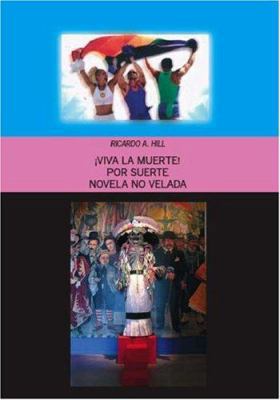 Viva La Muerte!: Por Suerte Novela No Velada [Spanish] 1412078784 Book Cover