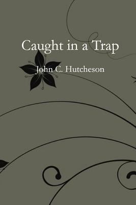 Caught in a Trap 1539666158 Book Cover