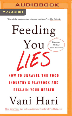 Feeding You Lies: How to Unravel the Food Indus... 1713506866 Book Cover