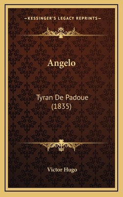 Angelo: Tyran De Padoue (1835) [French] 1168191130 Book Cover