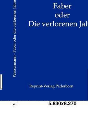 Faber oder Die verlorenen Jahre [German] 3943185516 Book Cover