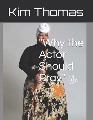 "Why the Actor Should Pray" B08RGYT151 Book Cover