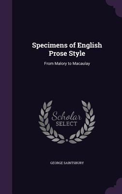 Specimens of English Prose Style: From Malory t... 1357283954 Book Cover