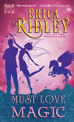 Must Love Magic (Magic & Mayhem) 1943794588 Book Cover