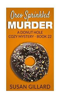 Oreo Sprinkled Murder: A Donut Hole Cozy Myster... 1539589315 Book Cover