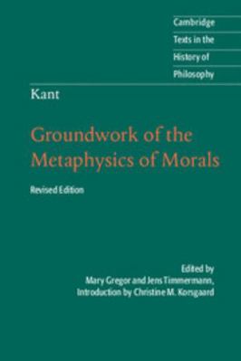 Kant: Groundwork of the Metaphysics of Morals 1107401062 Book Cover