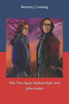 The Two Spies Nathan Hale And John Andr? B08HRTRDZC Book Cover