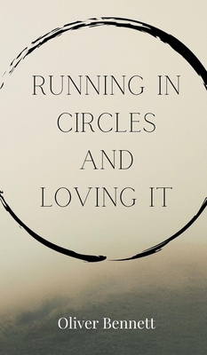Running in Circles and Loving It 3690851564 Book Cover