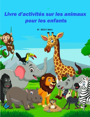 Livre d'activités sur les animaux pour les enfants [French] 1678075663 Book Cover