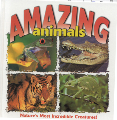 Amazing Animals 1559717521 Book Cover