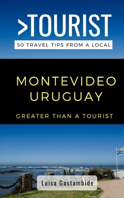 Greater Than a Tourist- Montevideo Uruguay: 50 ... 1712470833 Book Cover