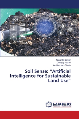 Soil Sense: "Artificial Intelligence for Sustai... 6207449142 Book Cover