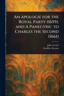 An Apologie for the Royal Party (1659); and A P... 1022932853 Book Cover