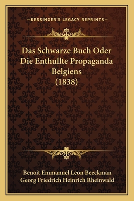 Das Schwarze Buch Oder Die Enthullte Propaganda... [German] 1168103576 Book Cover
