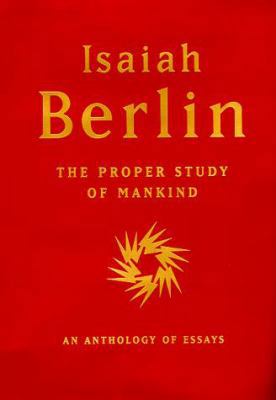 The Proper Study of Mankind: An Anthology of Es... 0374237506 Book Cover