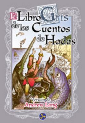 El libro gris de los cuentos de hadas (Spanish ... [Spanish] 8488066279 Book Cover