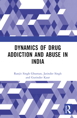 Dynamics of Drug Addiction and Abuse in India 1032330635 Book Cover