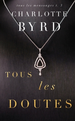 Tous Les Doutes [French] 1632252309 Book Cover