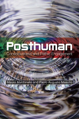 Posthuman: Consciousness and Pathic Engagement 1845197135 Book Cover