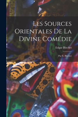 Les Sources Orientales De La Divine Comédie: Pa... [French] 1017667446 Book Cover