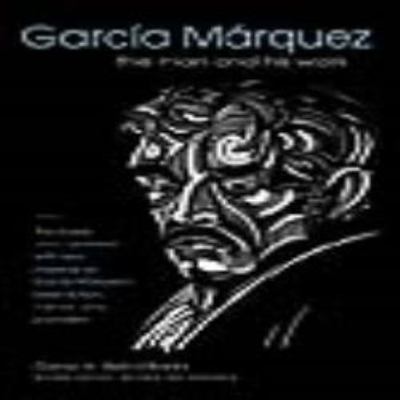 García Márquez: The Man and His Work 1469604477 Book Cover