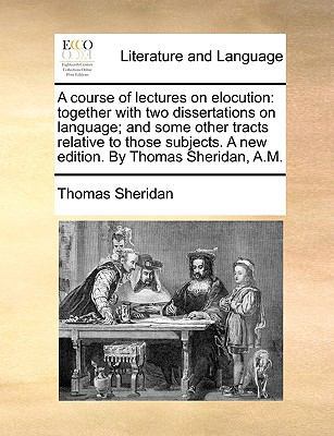 A course of lectures on elocution: together wit... 1170389112 Book Cover