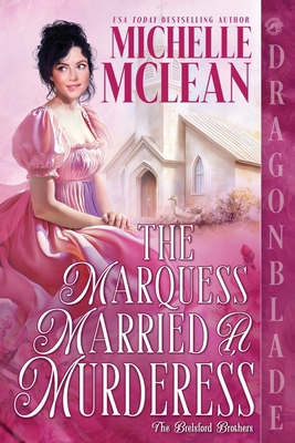 The Marquess Married a Murderess: A Regency His... 1969349239 Book Cover
