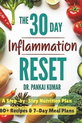 The 30-Day Inflammation Reset: A Step-By-Step N... B0F64P67CJ Book Cover