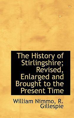 The History of Stirlingshire; Revised, Enlarged... 1116459191 Book Cover