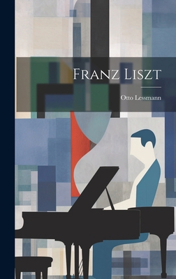 Franz Liszt 1021003603 Book Cover