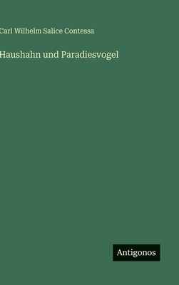 Haushahn und Paradiesvogel [German] 3566092479 Book Cover