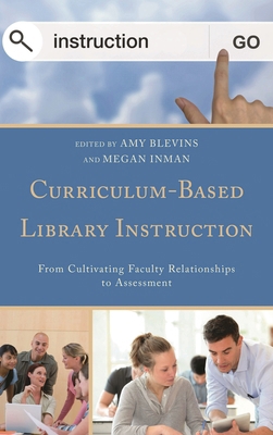 Curriculum-Based Library Instruction: From Cult... 1442231653 Book Cover