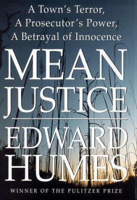 Mean Justice: A Town's Terror, a Prosecutor's P... 0684831740 Book Cover