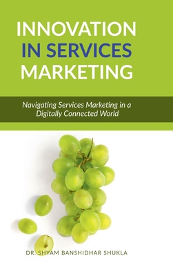 Innovation in Services Marketing: Navigating Se... B0DK6X69Y7 Book Cover