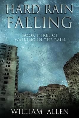 Hard Rain Falling: Walking in the Rain Book Three 1983920029 Book Cover