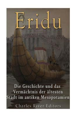 Eridu: Die Geschichte und das Vermächtnis der ä... [German] 1545585830 Book Cover