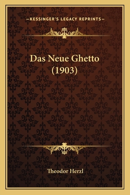 Das Neue Ghetto (1903) [German] 1166711943 Book Cover