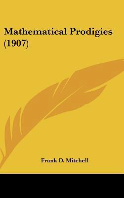 Mathematical Prodigies (1907) 1162117915 Book Cover