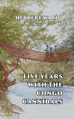 Five Years with the Congo Cannibals 1915645328 Book Cover